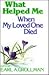 What Helped Me When My Loved One Died