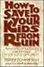 How to Save Your Kids from Ruin