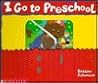 I Go to Preschool (Cartwheel Books) I Go to Preschool (Cartwheel Books)