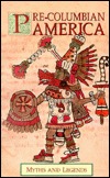 Pre-Columbian America Myths and Legends (Paperback)