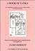 Book of Tanka: An Anthology of Tanka from the Earliest Times to the Present Day : Selected Translations and Original Poems in English (Salzburg ... Poetic Drama & Poetic Theory, 182)