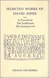 Selected Works: from In Parenthesis / The Anathemata / The Sleeping Lord Selected Works: from In Parenthesis / The Anathemata / The Sleeping Lord