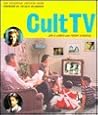 Cult TV: The Essential Critical Guide