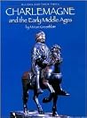 Charlemagne and the Early Middle Ages (Rulers and Their Times) Charlemagne and the Early Middle Ages (Rulers and Their Times)