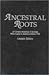 Ancestral Roots of Certain American Colonists by Frederick Lewis Weis