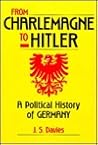 From Charlemagne to Hitler: Political History of Germany
