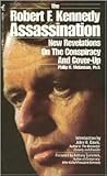 The Robert F. Kennedy Assassination: New Revelations on the Conspiracy & Cover-up, 1968-91