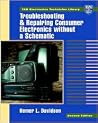 Troubleshooting and Repairing Consumer Electronics Without a Schematic Troubleshooting and Repairing Consumer Electronics Without a Schematic