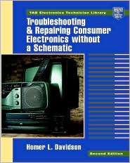 Troubleshooting and Repairing Consumer Electronics Without a Schematic (Paperback)