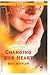 Changing Her Heart (Men of Praise Series #3) (Love Inspired #338)