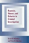 Hypnosis, Memory, and Behavior in Criminal Investigation Hypnosis, Memory, and Behavior in Criminal Investigation