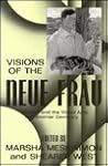 Visions of the 'Neue Frau': Women and the Visual Arts in Weimar Germany Visions of the 'Neue Frau': Women and the Visual Arts in Weimar Germany