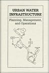 Urban Water Infrastructure: Planning, Management, and Operations