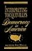 Interpreting Tocqueville's Democracy in America
