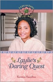 Laylie's Daring Quest (A Life of Faith: Laylie Colbert Series)
