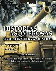 Historias Asombrosas De La Segunda Guerra Mundial (Paperback)