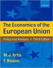 The Economics of the European Union: Policy and Analysis (Paperback)