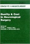 Concepts in Neurosurgery: Quality & Cost In Neurological Surgery Concepts in Neurosurgery: Quality & Cost In Neurological Surgery