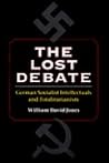 The Lost Debate: German Socialist Intellectuals and Totalitarianism The Lost Debate: German Socialist Intellectuals and Totalitarianism