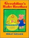 Geraldine's Baby Brother by Holly Keller