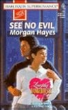 See No Evil: Loving Dangerously (Harlequin Superromance No. 722) See No Evil: Loving Dangerously (Harlequin Superromance No. 722)