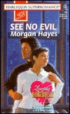 See No Evil: Loving Dangerously (Harlequin Superromance No. 722)