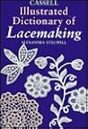 Cassell Illustrated Dictionary of Lacemaking Cassell Illustrated Dictionary of Lacemaking