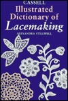 Cassell Illustrated Dictionary of Lacemaking (Hardcover)