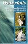 Waterfalls of the Southern Appalachians & Great Smoky Mountains Waterfalls of the Southern Appalachians & Great Smoky Mountains