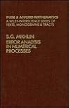 Error Analysis in Numerical Processes (Pure and Applied Mathematics: A Wiley Series of Texts, Monographs and Tracts)