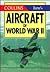 Aircraft of World War II by Jeffrey L. Ethell