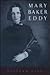 Mary Baker Eddy (Radcliffe Biography Series)