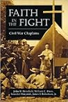 Faith In The Fight: Civil War Chaplains