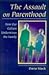 The ASSAULT ON PARENTHOOD by Dana Mack