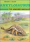 Ankylosaurus: The Armoured Dinosaur (Dinosaur Discovery Era)