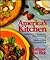 America's Kitchen: Traditional & Contemporary Regional Cooking : Featuring Recipes from America's Most Celebrated Chefs