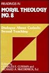 Dialogue About Catholic Sexual Teaching (Readings in Moral Theology) Dialogue About Catholic Sexual Teaching (Readings in Moral Theology)
