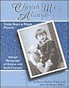 Cherish Me Always: Teddy Bears & Warm Fuzzies, Antique Photographs of Children with Stuffed Animals