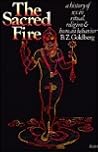 Sacred Fire: A History of Sex in Ritual Religion and Human Behavior