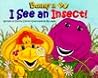 I See an Insect! (Barney & BJ)