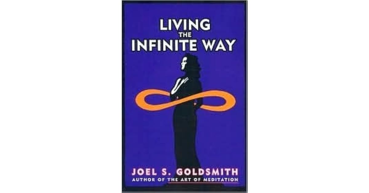 Living the Infinite Way by Joel S. Goldsmith
