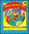 Uncle Nacho's Hat: El Sombrero Del Tio Nacho (English and Spanish Edition)