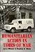 Humanitarian Action in Times of War: A Handbook for Practitioners