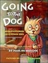 Going to the Dog: Therapy Stories for Grown-Ups