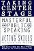Taking Center Stage: Masterful Public Speaking Using Acting Skills You Never Knew You Had