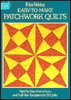 Easy-To-Make Patchwork Quilts: Step-By-Step Instructions and Full-Size Templates for 12 Quilts (Paperback)