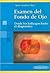 Examen del Fondo de Ojo. De...