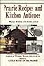 Prairie Recipes and Kitchen Antiques