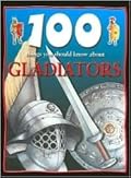 100 Things You Should Know about Gladiators