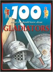 100 Things You Should Know about Gladiators (100 Things You Should Know About . . . )